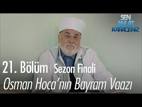 Osman Hoca'nın bayram vaazı - Sen Anlat Karadeniz 21. Bölüm | Sezon Finali