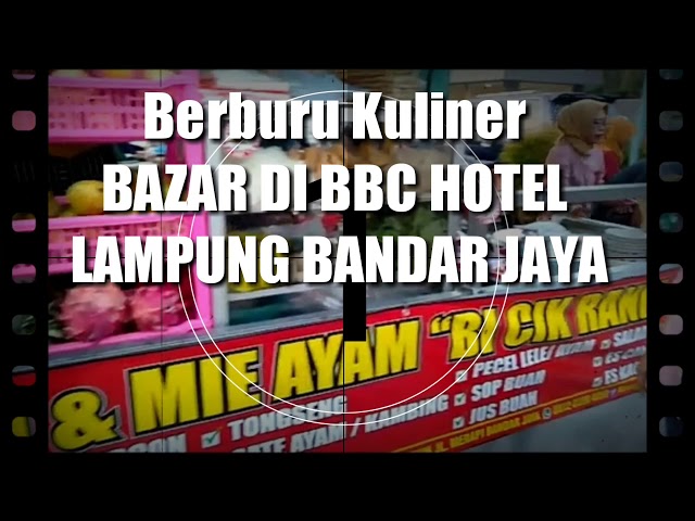 BERBURU KULINER DI BBC HOTEL LAMPUNG BANDAR JAYA || WITH ISTRI class=