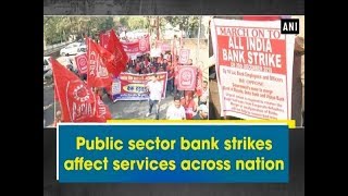 Public sector bank strikes affect services across nation