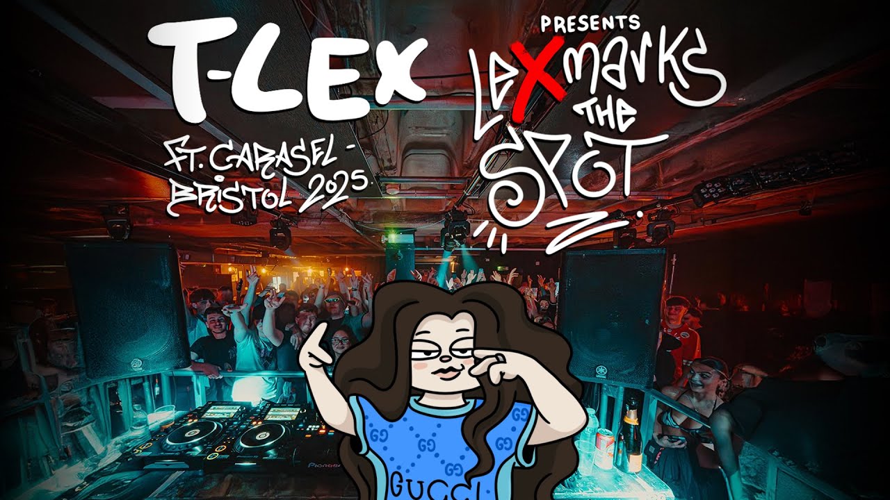 T-Lex Presents: Lex Marks The Spot w/ Carasel (Bristol 2025)