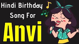 Anvi Happy Birthday Song | Happy Birthday Anvi Song Hindi | Birthday Song for Anvi