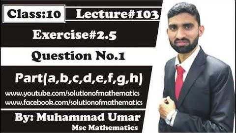 lecture#103 Exercise 2.5 Question No.1 Class 10 by Muhammad Umar || Solution of Mathematics