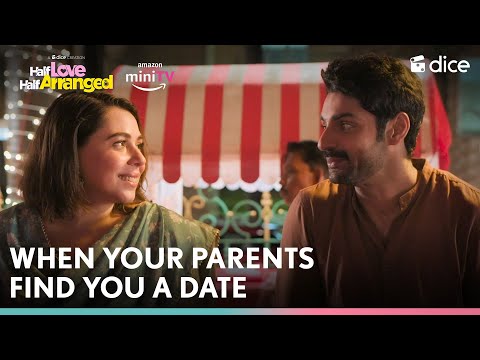When Your Parents Find You A Date | Watch Half Love Half Arranged On Amazon MiniTV | Dice Media