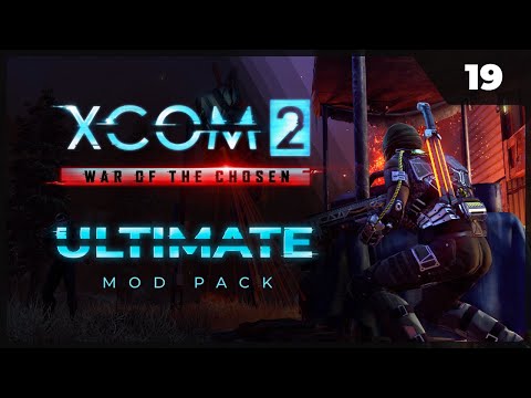 Прохождение XCOM 2 LWOTC Ultimate ModPack на легенде 2022 - 19. Опять засада?!