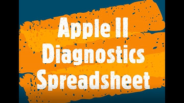 Dive deep into my Apple II diagnostic spreadsheet secrets