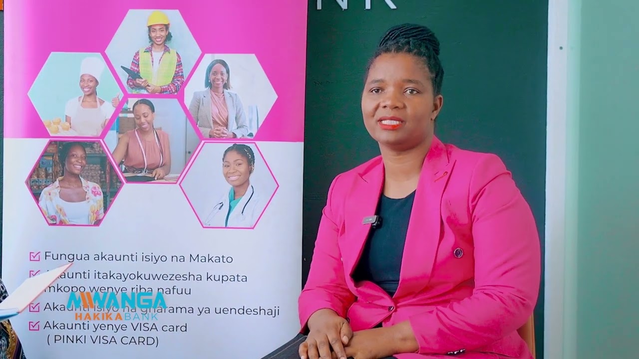 ZIJUE FAIDA ZA KUFUNGUA PINK MWANAMKE AKAUNTI KUTOKA MWANGA HAKIKA BANK