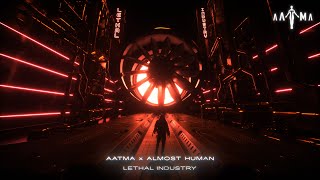 Aatma x Almost Human - Lethal Industry (Tiesto Cover)