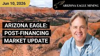 Arizona Eagle: Post-Financing Market Update | Arizona Eagle Mining Corp.