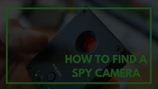 How To Find a Spy Camera - Hidden Cam Detection Tutorial
