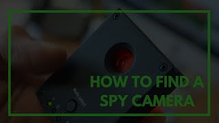 How To Find A Spy Camera - Hidden Cam Detection Tutorial