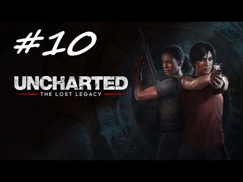 Uncharted - Legacy of Thieves Collection | The Lost Legacy | 🔴 Live | #10