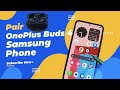 Pair OnePlus Buds 4 with Samsung Galaxy Phone | Solve Bluetooth Issues & Connection Drops | 2026