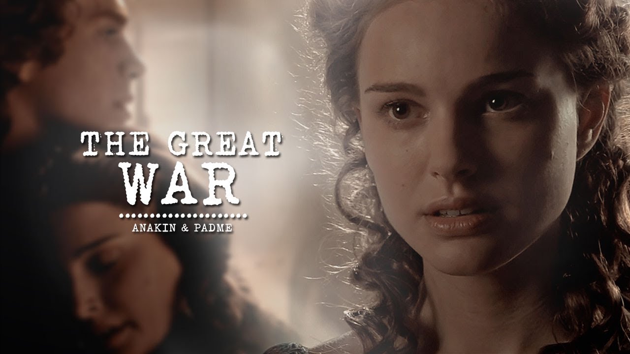 Anakin & Padme | The Great War