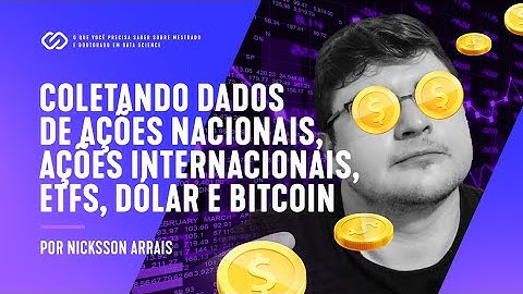 Como Coletar Preços do Bitcoin, Dólar, ETF
