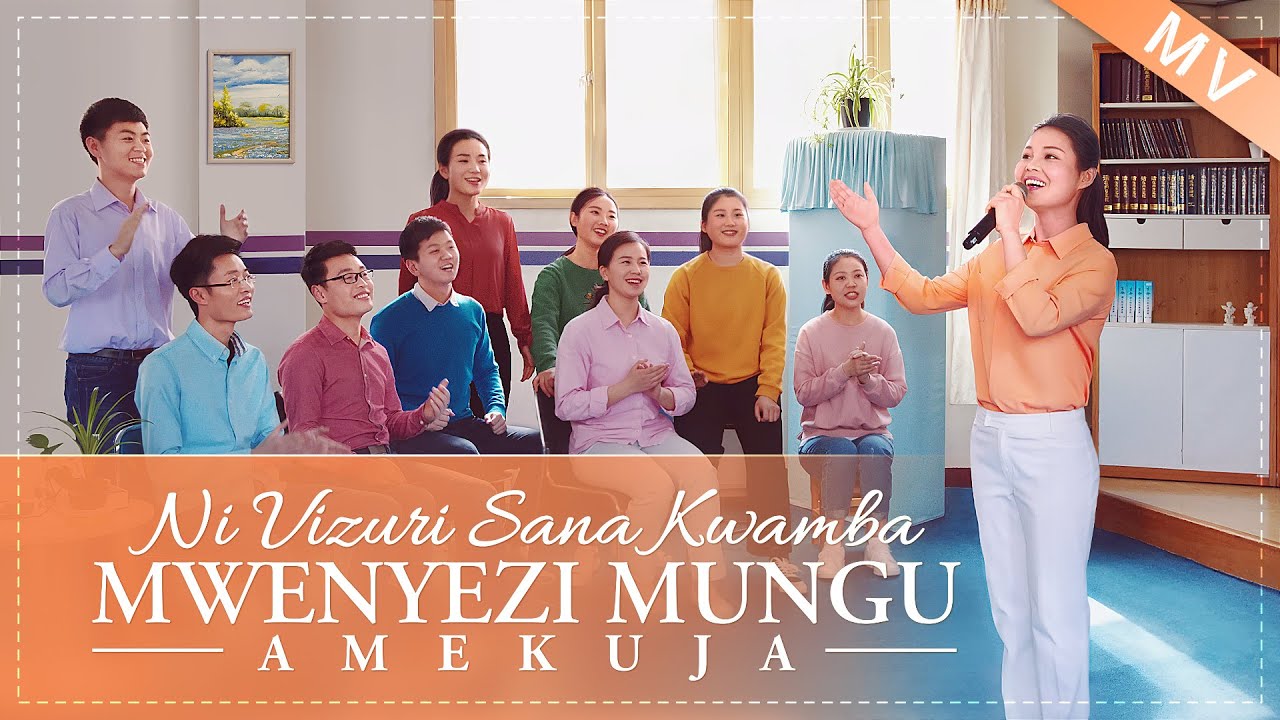 Swahili Gospel Song 2020 | "Ni Vizuri Sana Kwamba Mwenyezi Mungu Amekuja"