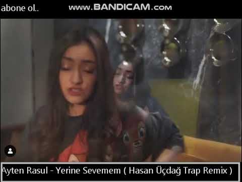 Ayten Rasul - Yerine Sevemem ( Hasan Üçdağ Trap Remix )2019