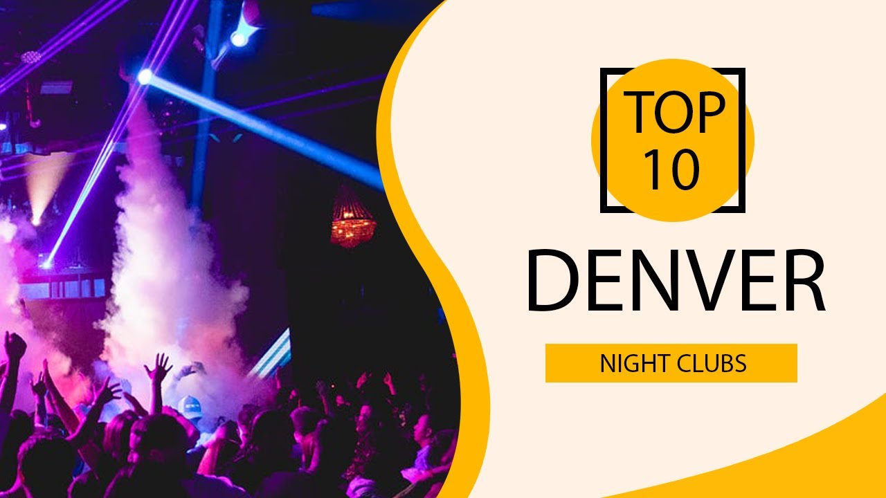 Top 10 Best Night Clubs to Visit in Denver, Colorado USA English