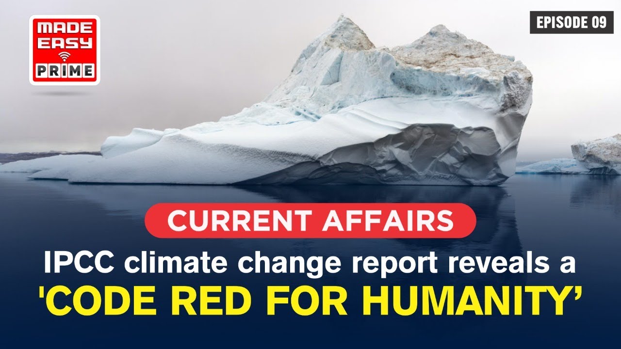 IPCC Climate Change Report | Code Red for Humanity | Current Affairs ...