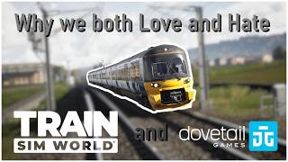 Why we both Love and Hate Train Sim World and DTG: A Train Sim World Discussion Video