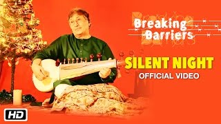 Silent Night | Christmas Carol | Breaking Barriers | Ustad Amjad Ali Khan |