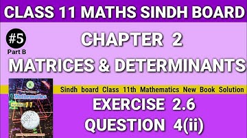 Class 11 Maths sindh board Chapter 2 Exercise 2.6 Question 4(ii) new book Matrices & Determinant