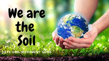 #SaveSoil - We Are The Soil @ConsciousPlanetMovement @sadhguru