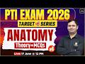 PTI Exam 2026 | Anatomy | Theory + MCQs | Target Series | Bhagirath Sir