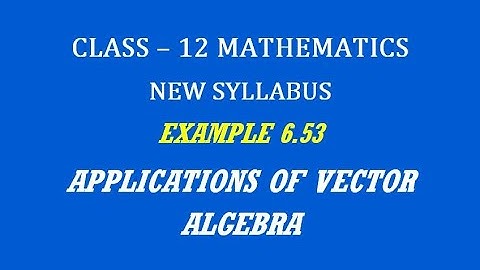 TN 12th Maths / Applications of Vector Algebra  / Example 6.53