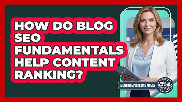 How Do Blog SEO Fundamentals Help Content Ranking?