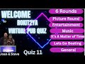 Rokit2ya Virtual Pub Quiz 11, Young Musicians, ITs a matter of time, Lets Go boating, General,