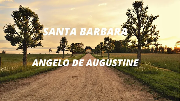 Santa Barbara || Angelo De Augustine Lyrics