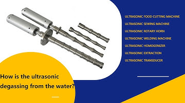 How is the Ultrasonic degassing from the water?