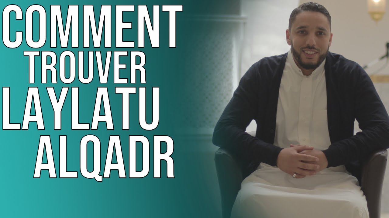 COMMENT TROUVER LA NUIT DU DESTIN (Laylatu alqadr)?