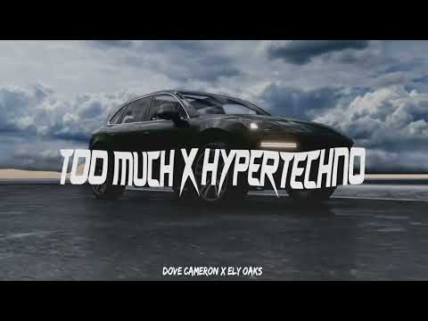 TOO MUCH - ELY OAKS X DOVE CAMERON (TECHNO REMIX)