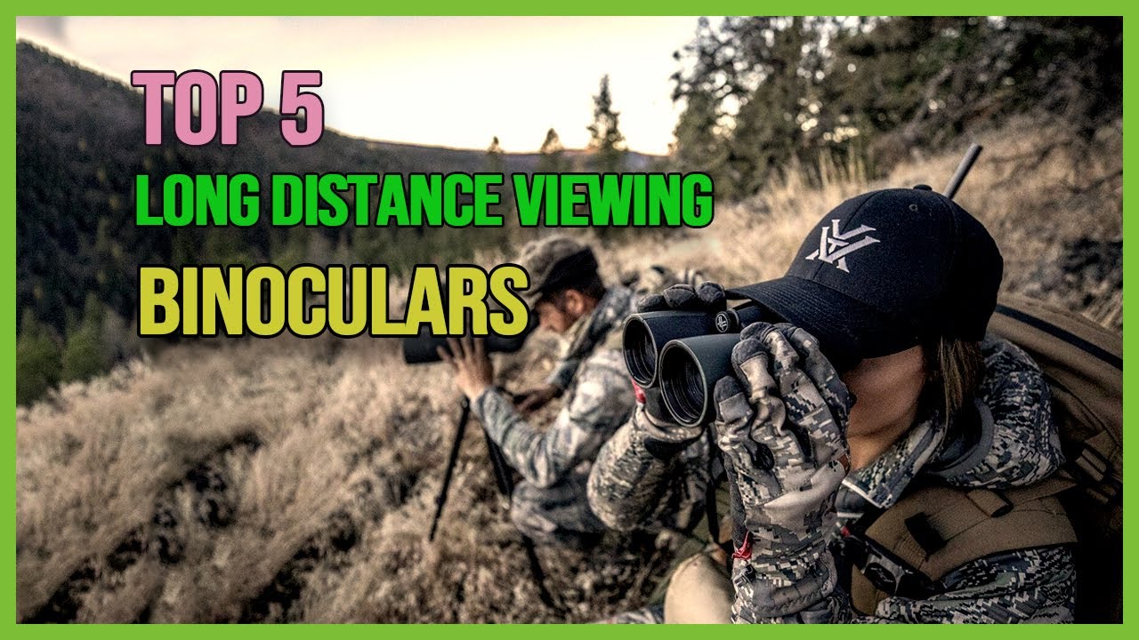Top 5 Best Binoculars for Long Distance Viewing 2023 YouTube