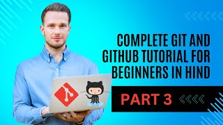 Complete Git and GitHub Tutorial for Beginners in Hindi | Part 3