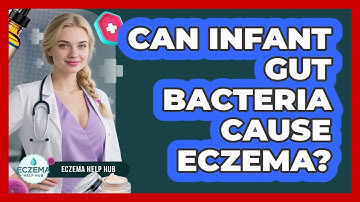 Can Infant Gut Bacteria Cause Eczema? - Eczema Help Hub