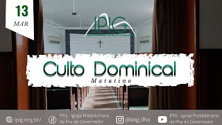 Culto Dominical Matutino • (Colossenses 1 : 3 - 8) • 13/03/2022