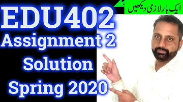 Edu402 assignment 2 solution spring 2020 By Abid Farooq Bhutta  || CURRICULUM DEVELOPMENT (EDU402)