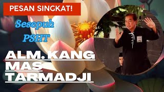 Pesan Singkat Sesepuh PSHT
