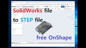 무료 웹기반 3D OnShape 에서 솔리드웍스 .sldprt 파일 읽어  step 파일로 저장하기