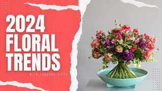 TOP 3 FLORAL TRENDS FOR 2024