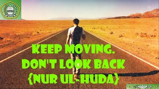 Keep Moving. Don't Look Back! - Mufti Menk