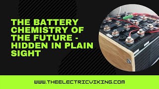 The battery chemistry of the FUTURE - hidden in plain sight