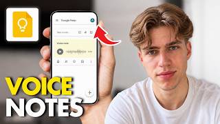How To Take Voice Notes With Google Keep (Full Guide 2026)