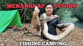 Camping Fishing menangkap Ular Python 2 hari dalam hutan hujan kalimantan