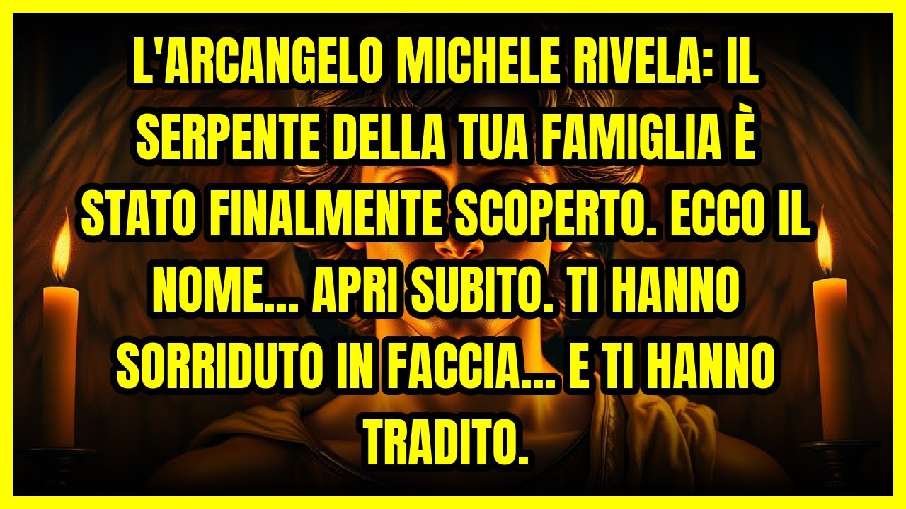 L'ARCANGELO MICHELE RIVELA: IL SERPENTE DELLA TUA FAMIGLIA È STATO FINALMENTE SCOPERTO. ECCO IL N...