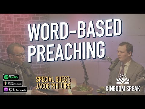 ? Word-Based Preaching | Guest: Jacob Phillips