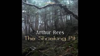 The Shrieking Pit by Arthur Rees - FULL AUDIOBOOK
