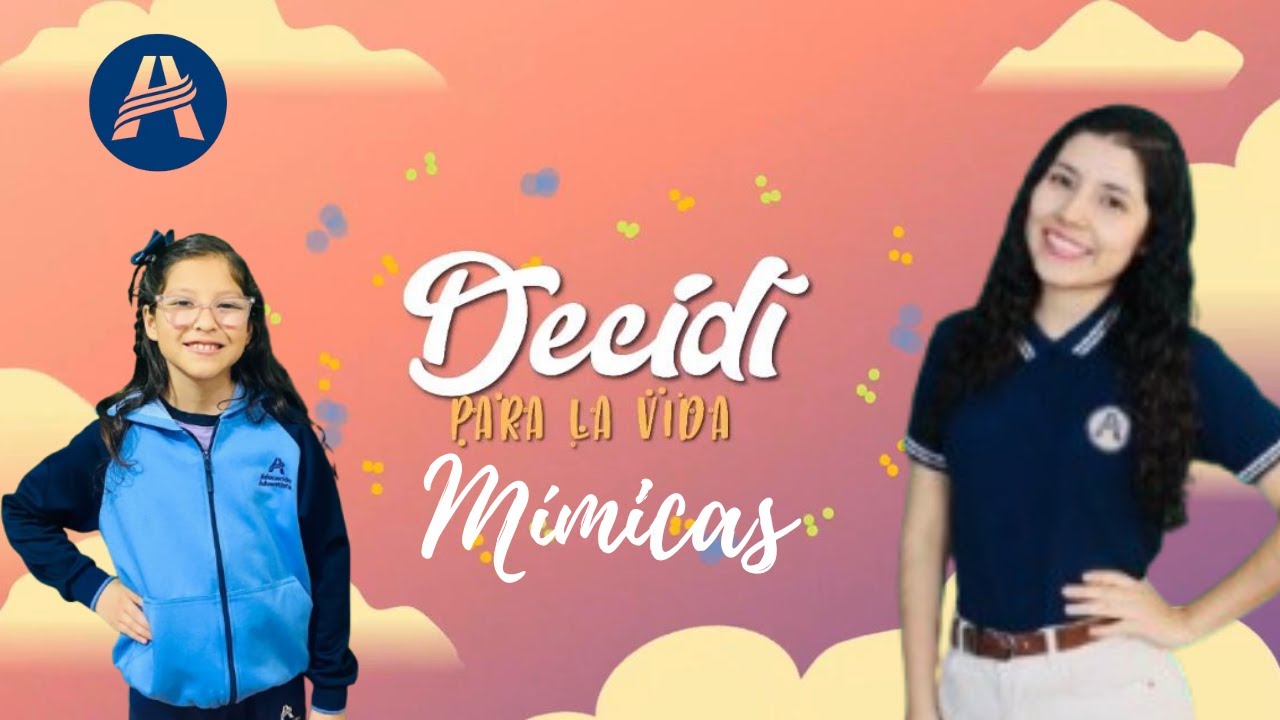 Decidí para la vida - Mímicas - Educación Adventista - Una decisión para la vida